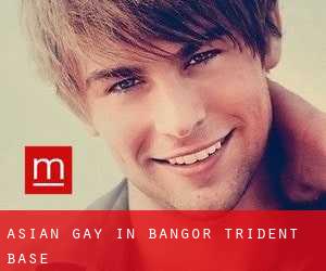 Asian Gay in Bangor Trident Base