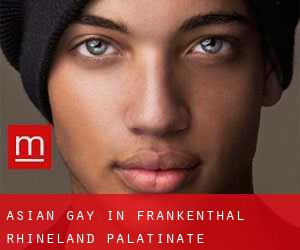 Asian Gay in Frankenthal (Rhineland-Palatinate)
