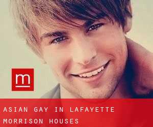 Asian Gay in Lafayette Morrison Houses