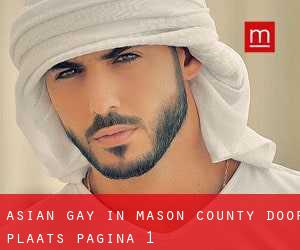 Asian Gay in Mason County door plaats - pagina 1