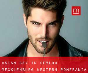 Asian Gay in Semlow (Mecklenburg-Western Pomerania)
