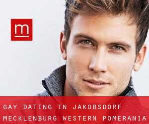 Gay Dating in Jakobsdorf (Mecklenburg-Western Pomerania)
