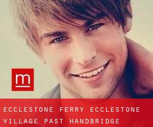 Ecclestone Ferry, Ecclestone Village, Past Handbridge,