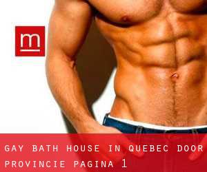 Gay Bath House in Quebec door Provincie - pagina 1