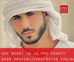 Gay Buurt in La Paz County door provinciehoofdstad - pagina 1