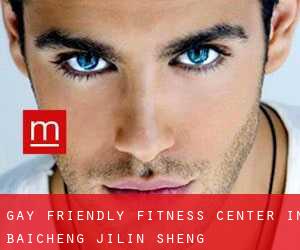 Gay Friendly Fitness Center in Baicheng (Jilin Sheng)