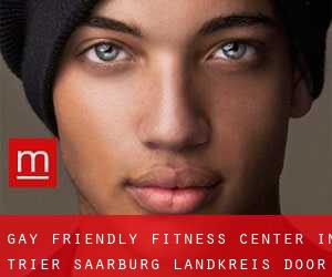 Gay Friendly Fitness Center in Trier-Saarburg Landkreis door hoofd stad - pagina 1