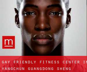 Gay Friendly Fitness Center in Yangchun (Guangdong Sheng)