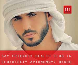 Gay Friendly Health Club in Chukotskiy Avtonomnyy Okrug