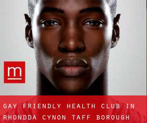 Gay Friendly Health Club in Rhondda Cynon Taff (Borough)