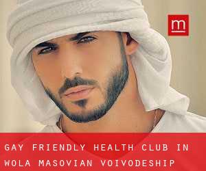 Gay Friendly Health Club in Wola (Masovian Voivodeship)