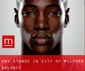 Gay Stunde in City of Milford (balance)