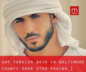 Gay Turkish Bath in Baltimore County door stad - pagina 1