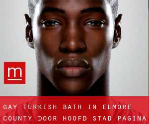 Gay Turkish Bath in Elmore County door hoofd stad - pagina 1