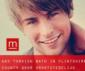 Gay Turkish Bath in Flintshire County door grootstedelijk gebied - pagina 1