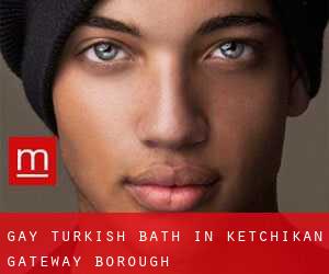 Gay Turkish Bath in Ketchikan Gateway Borough