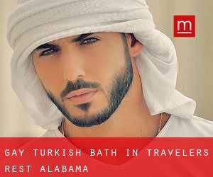 Gay Turkish Bath in Travelers Rest (Alabama)